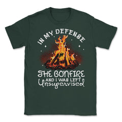Bonfire In My Defense the Bonfire & I Was Left Unsupervised design - Forest Green
