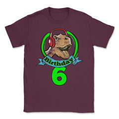Birthday 6 Dinosaur with Headphones Happy Fun print Tee Unisex T-Shirt - Maroon