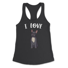 Funny I Love Frenchies French Bulldog Cute Dog Lover graphic Women's - Black