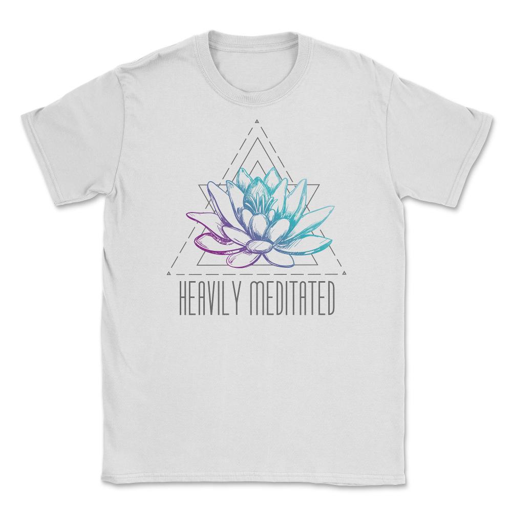 Heavily Meditated Lotus Minimalist Meditation Spiritual design Unisex - White