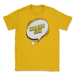 Woo Hoo Girl with a Comic Thought Balloon Graphic graphic Unisex - Gold