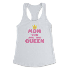 Mom You Are The Queen T-Shirt Mothers Day Tee Shirt Gift Women's