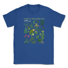 God’s Pharmacy Healing Herbs Gardening Meme product Unisex T-Shirt - Royal Blue