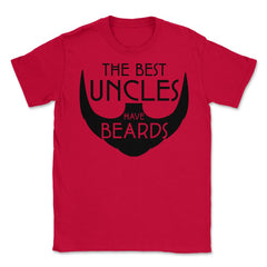 Funny The Best Uncles Have Beards Bearded Uncle Humor print Unisex - Red
