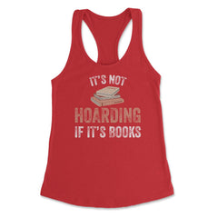 Funny Bookworm Saying It's Not Hoarding If It's Books Humor graphic - Red
