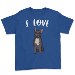 Funny I Love Frenchies French Bulldog Cute Dog Lover graphic Youth Tee - Royal Blue