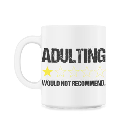 Funny Adulting One Star Would Not Recommend Sarcastic graphic 11oz Mug - White