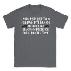 Funny Gamer Humor Every Now And Then I Leave My Room Gaming design - Smoke Grey