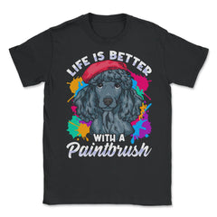 Life is Better with a Paintbrush Poodle Artist Color Splash product - Black