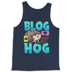 Blogging Hedgehog Blog Hog Blogger Funny Prickly-Pig graphic - Tank Top - Navy