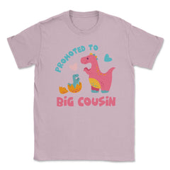 Funny Promoted To Big Cousin Cute Dinosaurs Family print Unisex - Light Pink