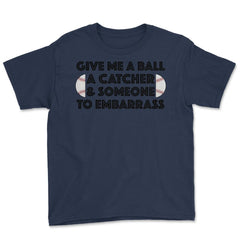 Funny Baseball Pitcher Humor Ball Catcher Embarrass Gag product Youth - Navy