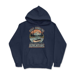 Solo Canoeing Where Tranquility Meets Adventure Canoeing graphic - Hoodie - Navy