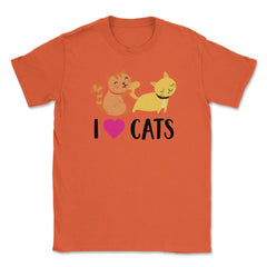 Funny I Love Cats Heart Cat Lover Pet Owner Cute Kitten print Unisex - Orange