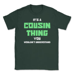 Funny Family Reunion It's A Cousin Thing Humor Relatives graphic - Forest Green