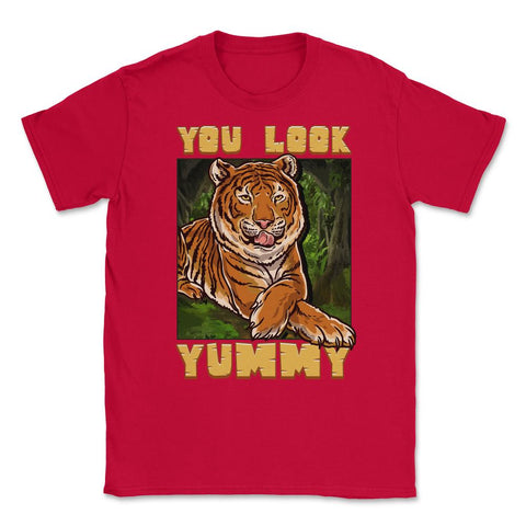 You Look Yummy Tiger Hilarious Meme Quote graphic Unisex T-Shirt