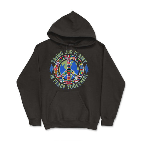 Saving Our Planet in Peace Together! Earth Day product Hoodie - Black
