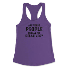 Funny Family Reunion Are These People Really My Relatives design - Purple
