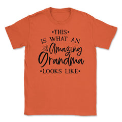 Funny This Is What An Amazing Grandma Looks Like Grandmother graphic - Orange