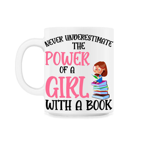 Funny Never Underestimate Power Of Girl With A Book Reading graphic - White