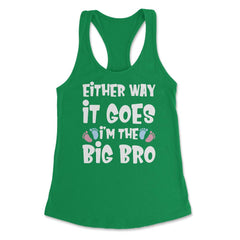 Funny Either Way It Goes I'm The Big Bro Gender Reveal print Women's - Kelly Green