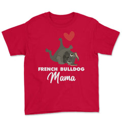Funny French Bulldog Mama Heart Cute Dog Lover Pet Owner print Youth - Red