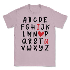 ABC I Love U Heart Valentine's Day I Love You Alphabet design Unisex - Light Pink