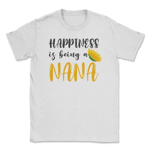 Happiness Is Being A Nana Proud Grandma Sunflower product Unisex - White