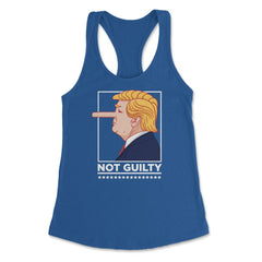 “Not Guilty” Funny anti-Trump Political Humor anti-Trump graphic - Royal