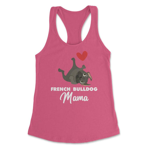 Funny French Bulldog Mama Heart Cute Dog Lover Pet Owner print - Hot Pink