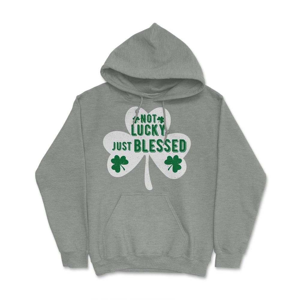 St Patrick's Day Shamrock Not Lucky Just Blessed graphic Hoodie - Grey Heather