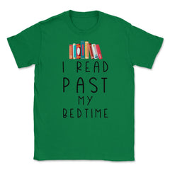 Funny I Read Past My Bedtime Book Lover Reading Bookworm product - Green