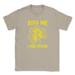 Kiss Me I have Bitcoin For Crypto Fans or Traders Gift graphic Unisex - Cream