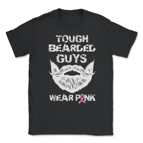 Tough Bearded Guys Wear Pink Breast Cancer Awareness design Unisex - Black