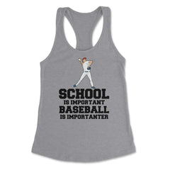 Funny Baseball Gag School Is Important Baseball Importanter graphic - Heather Grey