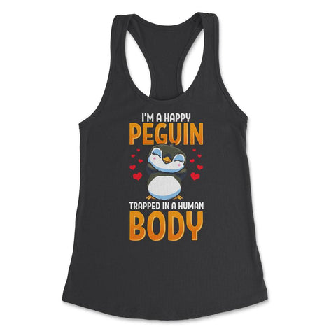 I'm a Happy Penguin Trapped in a Human Body Funny Kawaii product - Black