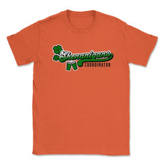 St. Patrick's Day Funny Shenanigans Coordinator product Unisex T-Shirt - Orange