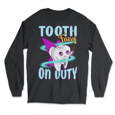 Tooth Fairy on Duty Funny Tooth with Magic Wand & Wings design - Long Sleeve T-Shirt - Black