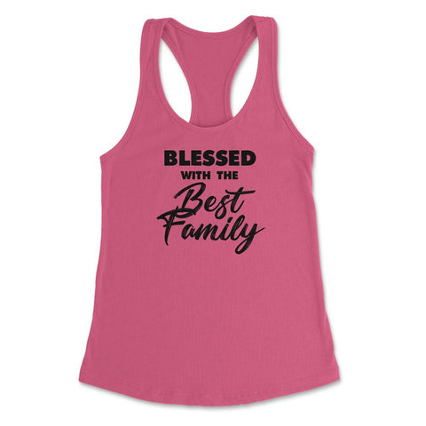 Family Reunion Relatives Blessed With The Best Family design Women's - Hot Pink