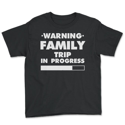 Funny Warning Family Trip In Progress Reunion Vacation design Youth - Black