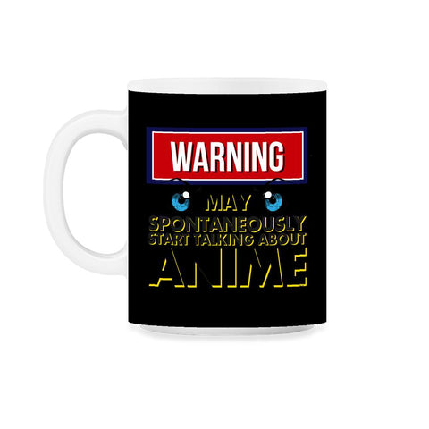 Warning May Spontaneously Talk Anime 11oz Mug