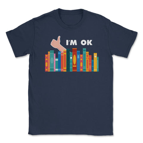 Funny Books I'm Ok Reading Library Book Collection Bookworm print - Navy
