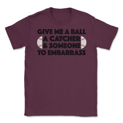 Funny Baseball Pitcher Humor Ball Catcher Embarrass Gag product - Maroon