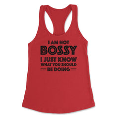 Funny I'm Not Bossy I Just Know What You Should Be Doing Gag product - Red