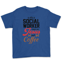 Christian Social Worker Runs On Jesus And Coffee Humor product Youth - Royal Blue