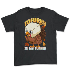 Tofurky Is My Turkey Vegetarian Thanksgiving Product print - Youth Tee - Black