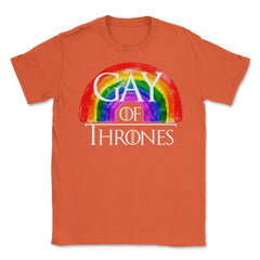 Gay of Thrones graphic Gay Rainbow Gift product print Unisex T-Shirt - Orange