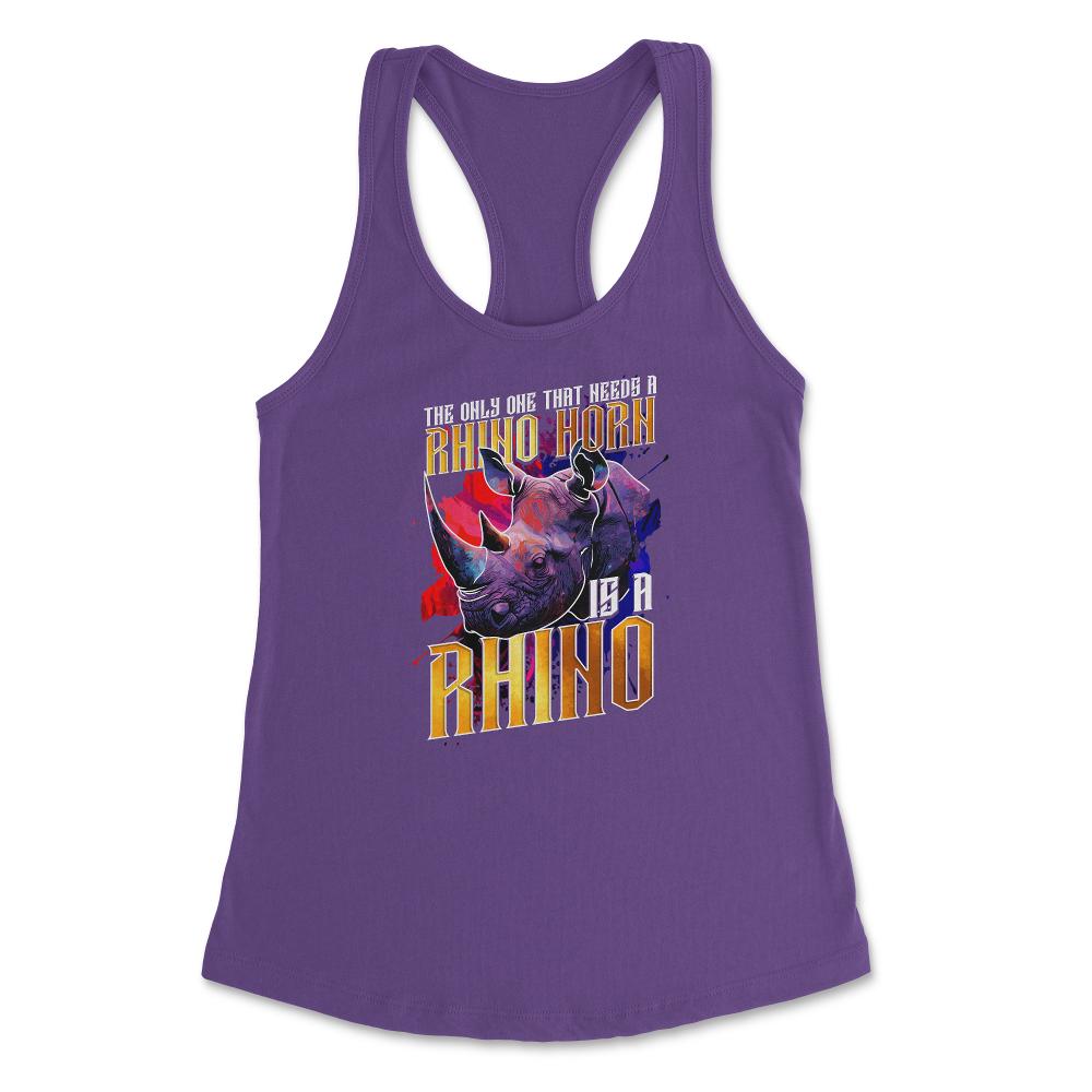 The Only One That Needs a Rhino Horn is a Rhino graphic Women's - Purple