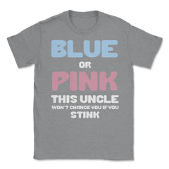 Funny Uncle Humor Blue Or Pink Boy Or Girl Gender Reveal print Unisex - Grey Heather