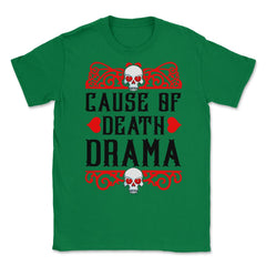 Cause of Death Drama Anti-Valentine’s Day Funny Skulls product Unisex - Green